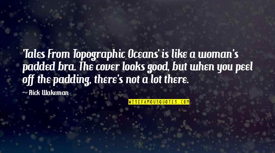 Beach Ball Quotes By Rick Wakeman: 'Tales From Topographic Oceans' is like a woman's