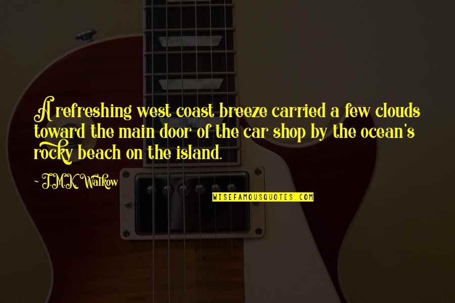 Beach Breeze Quotes By J.M.K. Walkow: A refreshing west coast breeze carried a few