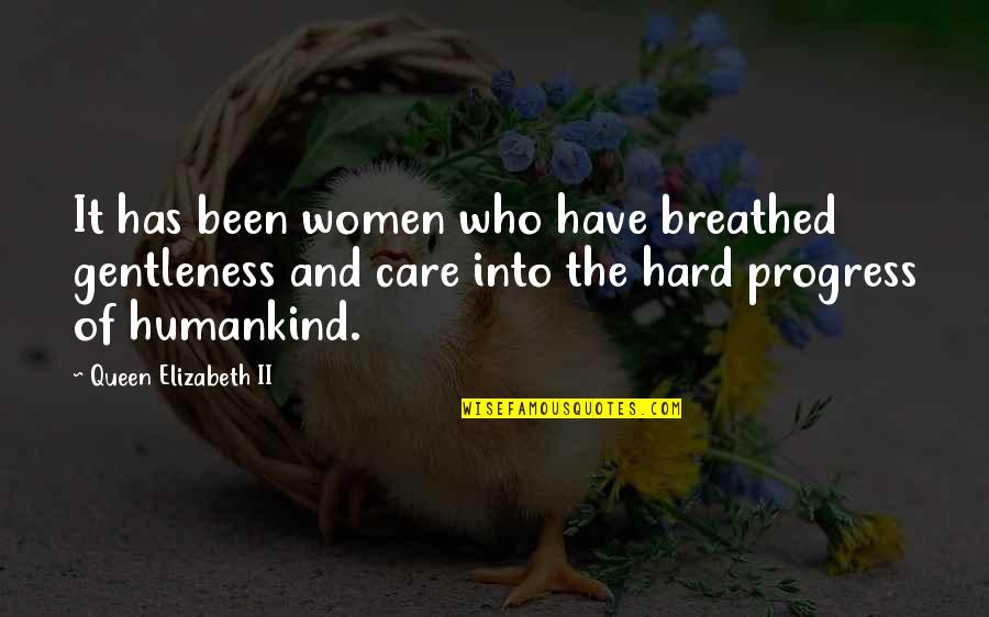 Beach Chillin Quotes By Queen Elizabeth II: It has been women who have breathed gentleness