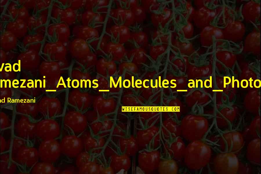 Beach Footstep Quotes By Javad Ramezani: Javad Ramezani_Atoms_Molecules_and_Photons