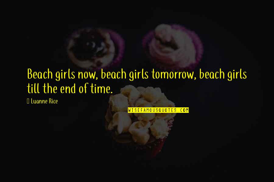 Beach Love Quotes By Luanne Rice: Beach girls now, beach girls tomorrow, beach girls