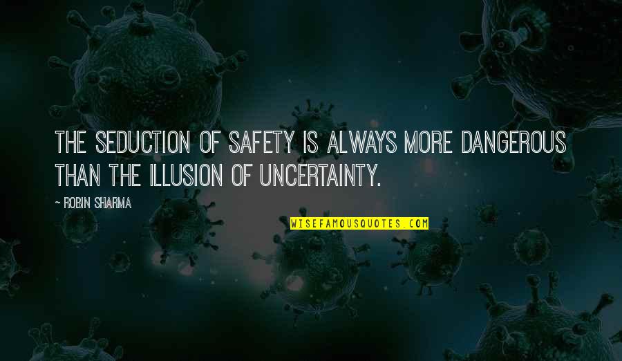 Beach Picture Love Quotes By Robin Sharma: The seduction of safety is always more dangerous