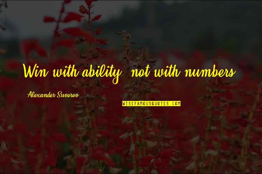 Beach Pun Quotes By Alexander Suvorov: Win with ability, not with numbers. Beach Pun Quotes By Alexander Suvorov: Win with ability, not with numbers.