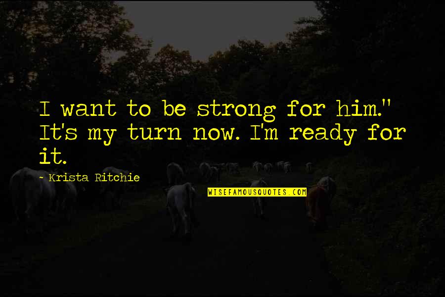 Beach Pun Quotes By Krista Ritchie: I want to be strong for him." It's Beach Pun Quotes By Krista Ritchie: I want to be strong for him." It's