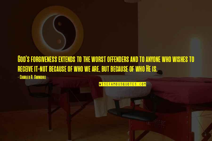 Beach Resorts Quotes By Charles R. Swindoll: God's forgiveness extends to the worst offenders and