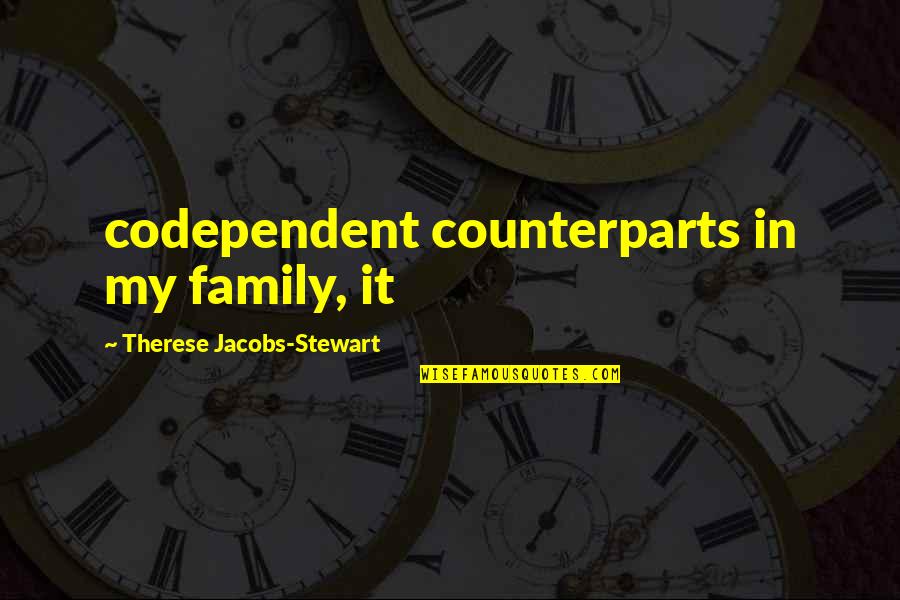 Beach Sad Quotes By Therese Jacobs-Stewart: codependent counterparts in my family, it