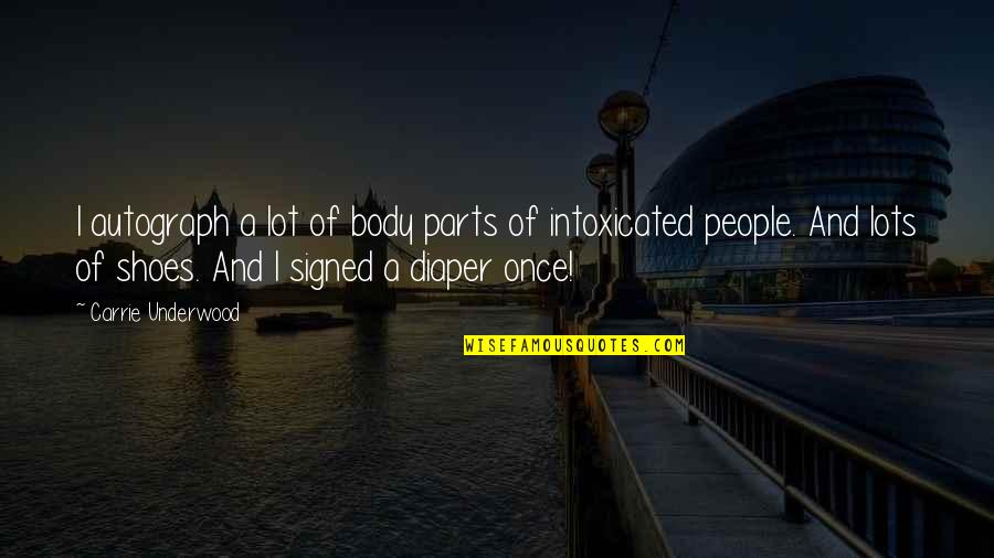 Beach Shack Quotes By Carrie Underwood: I autograph a lot of body parts of Beach Shack Quotes By Carrie Underwood: I autograph a lot of body parts of