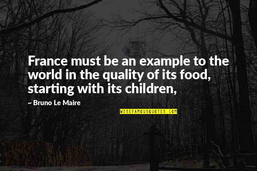 Beach Signs And Quotes By Bruno Le Maire: France must be an example to the world