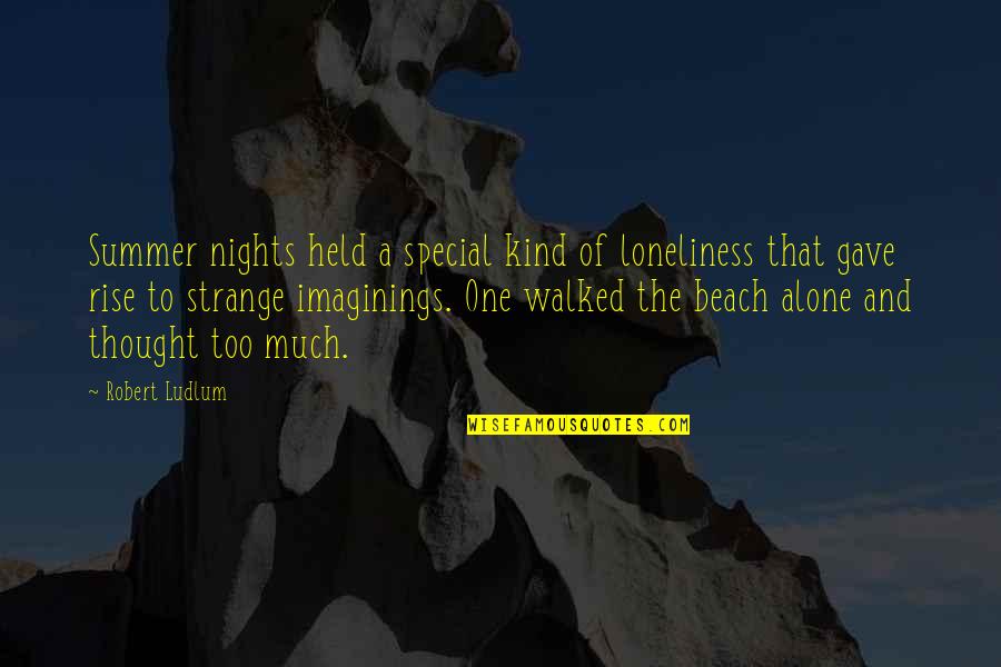 Beach Summer Quotes By Robert Ludlum: Summer nights held a special kind of loneliness