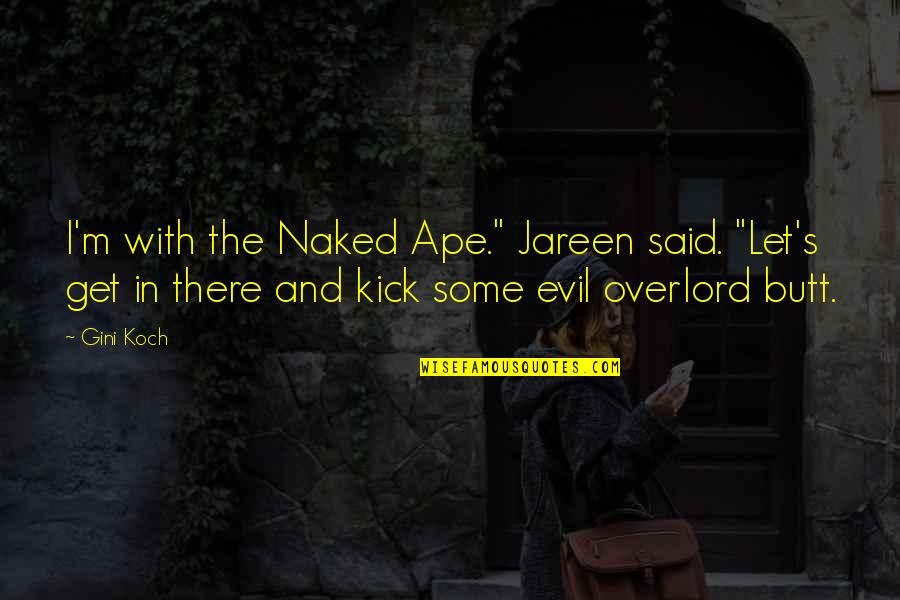 Beach Thalassophile Quotes By Gini Koch: I'm with the Naked Ape." Jareen said. "Let's