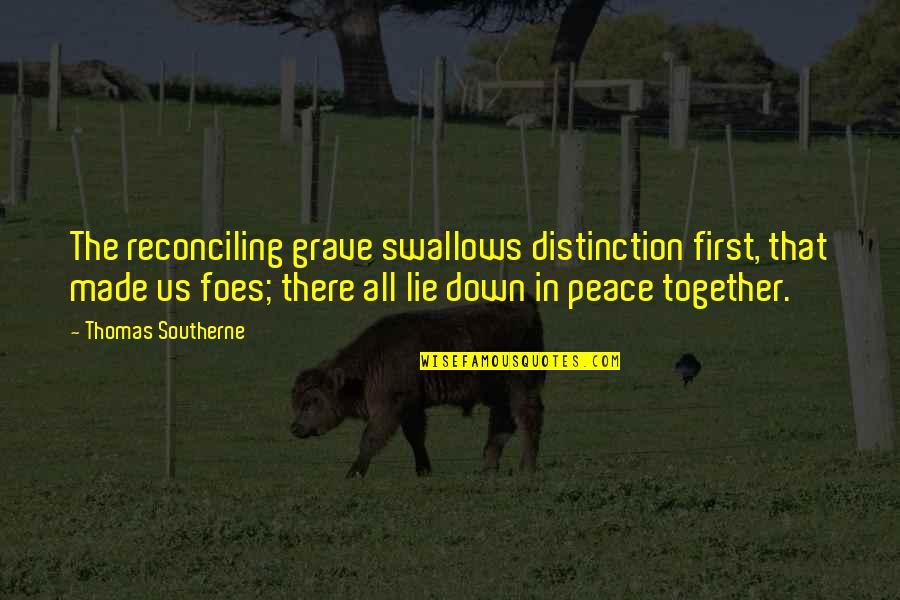 Beach Themed Inspirational Quotes By Thomas Southerne: The reconciling grave swallows distinction first, that made