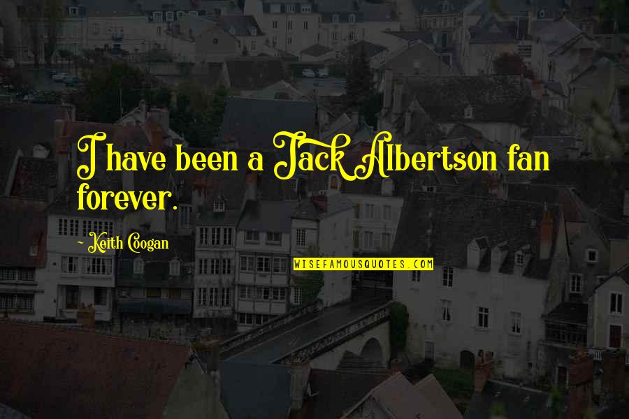 Beach Thursday Quotes By Keith Coogan: I have been a Jack Albertson fan forever.