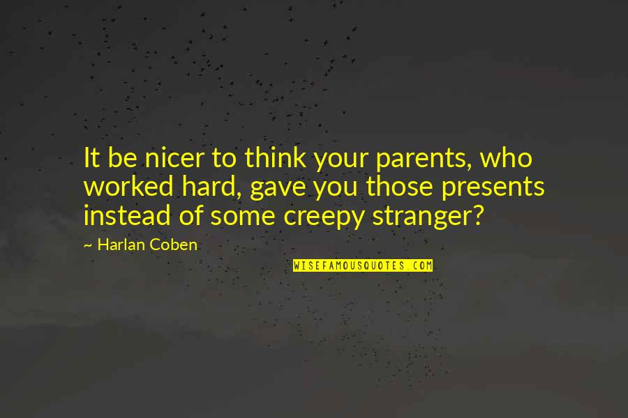 Beach With Bae Quotes By Harlan Coben: It be nicer to think your parents, who