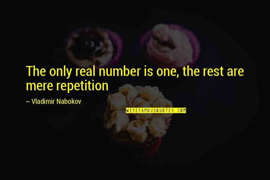 Beaches And Life Quotes By Vladimir Nabokov: The only real number is one, the rest