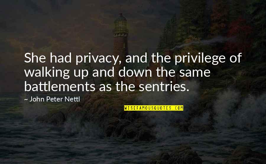 Beachey Creek Quotes By John Peter Nettl: She had privacy, and the privilege of walking Beachey Creek Quotes By John Peter Nettl: She had privacy, and the privilege of walking