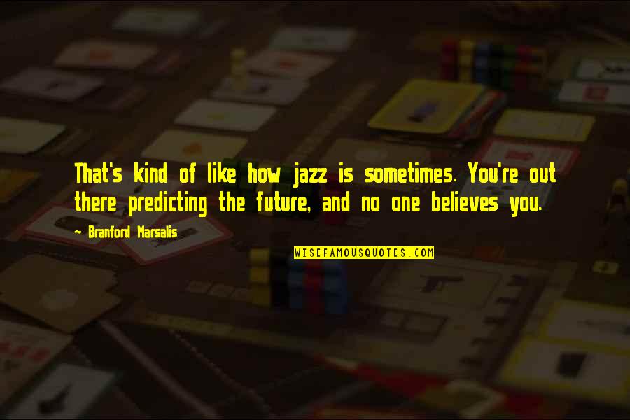 Beachy Instagram Quotes By Branford Marsalis: That's kind of like how jazz is sometimes. Beachy Instagram Quotes By Branford Marsalis: That's kind of like how jazz is sometimes.