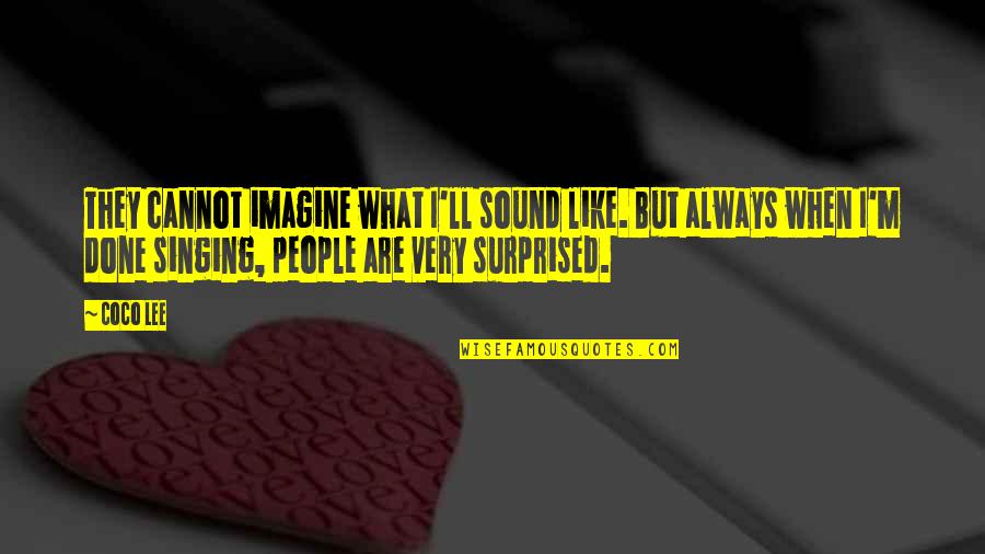 Beachy Instagram Quotes By Coco Lee: They cannot imagine what I'll sound like. But Beachy Instagram Quotes By Coco Lee: They cannot imagine what I'll sound like. But