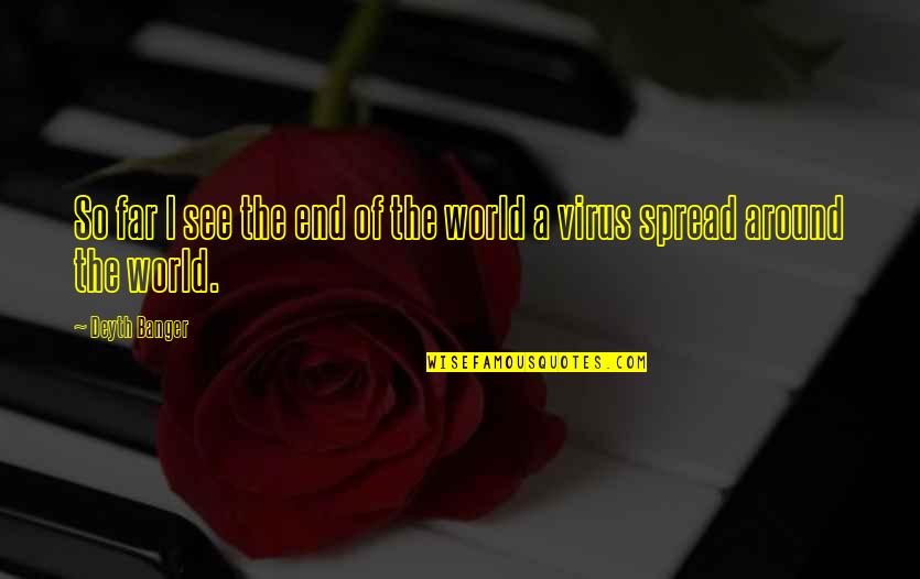 Beacock Music And Education Quotes By Deyth Banger: So far I see the end of the