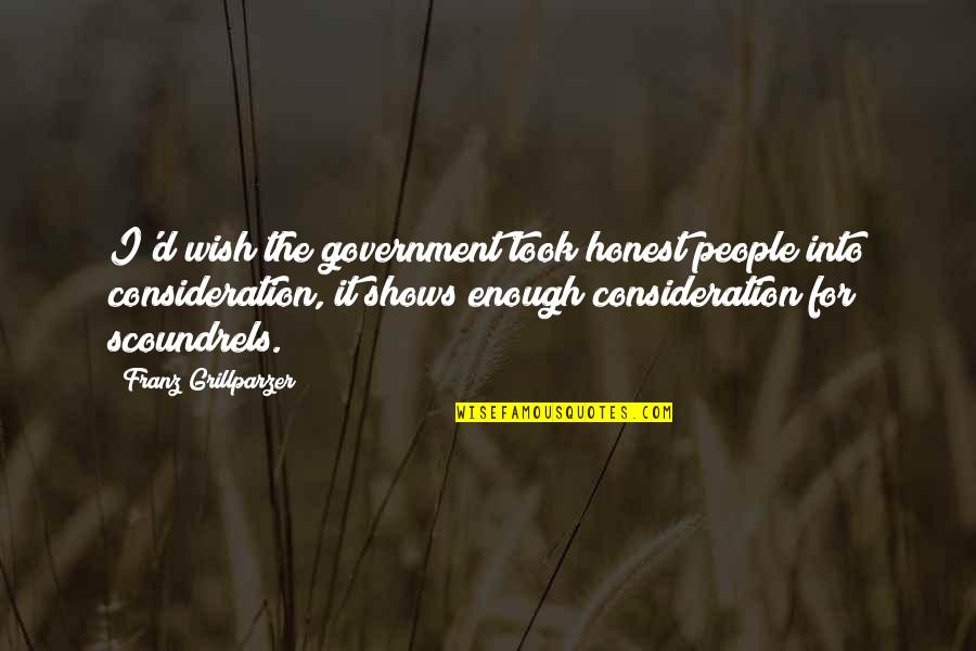 Beacons Minecraft Quotes By Franz Grillparzer: I'd wish the government took honest people into