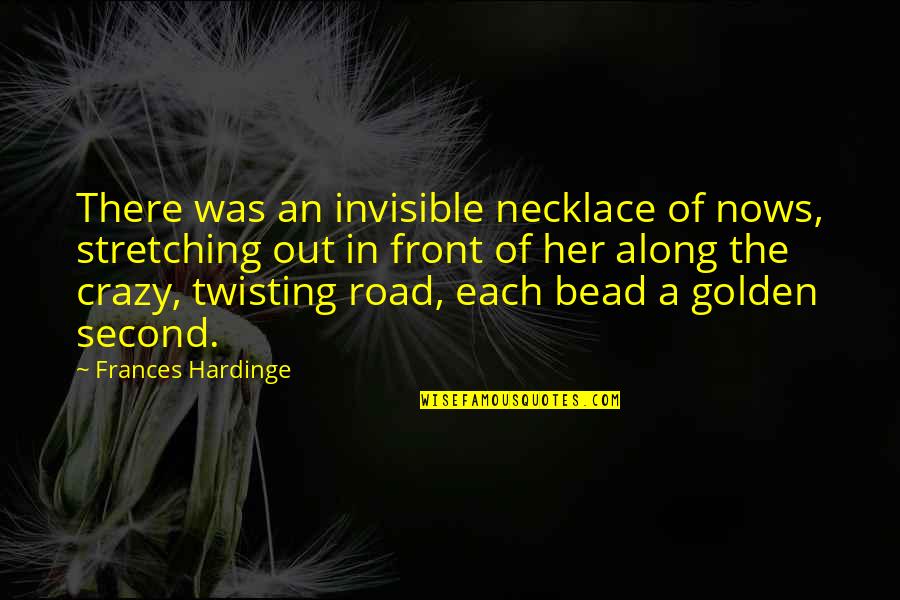 Bead Quotes By Frances Hardinge: There was an invisible necklace of nows, stretching Bead Quotes By Frances Hardinge: There was an invisible necklace of nows, stretching