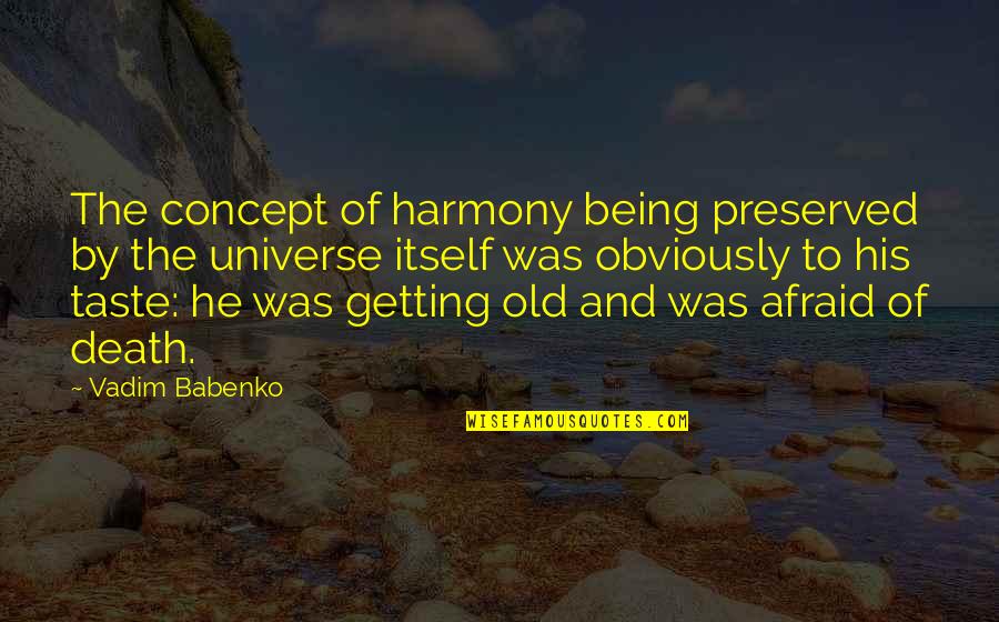 Beadtime Quotes By Vadim Babenko: The concept of harmony being preserved by the