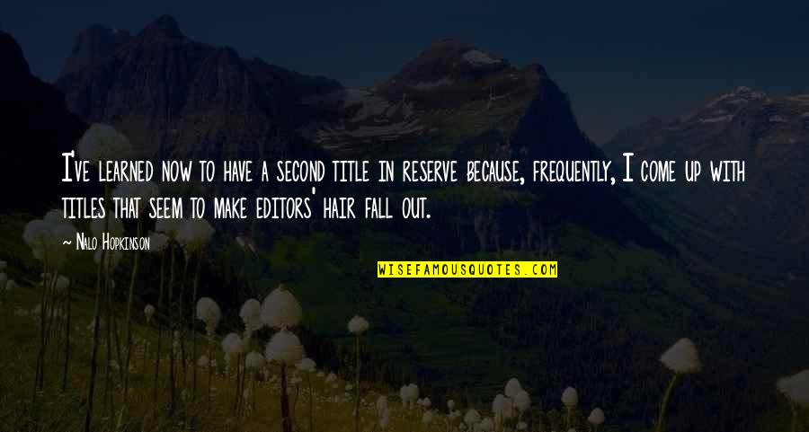 Beadwork Designs Quotes By Nalo Hopkinson: I've learned now to have a second title Beadwork Designs Quotes By Nalo Hopkinson: I've learned now to have a second title
