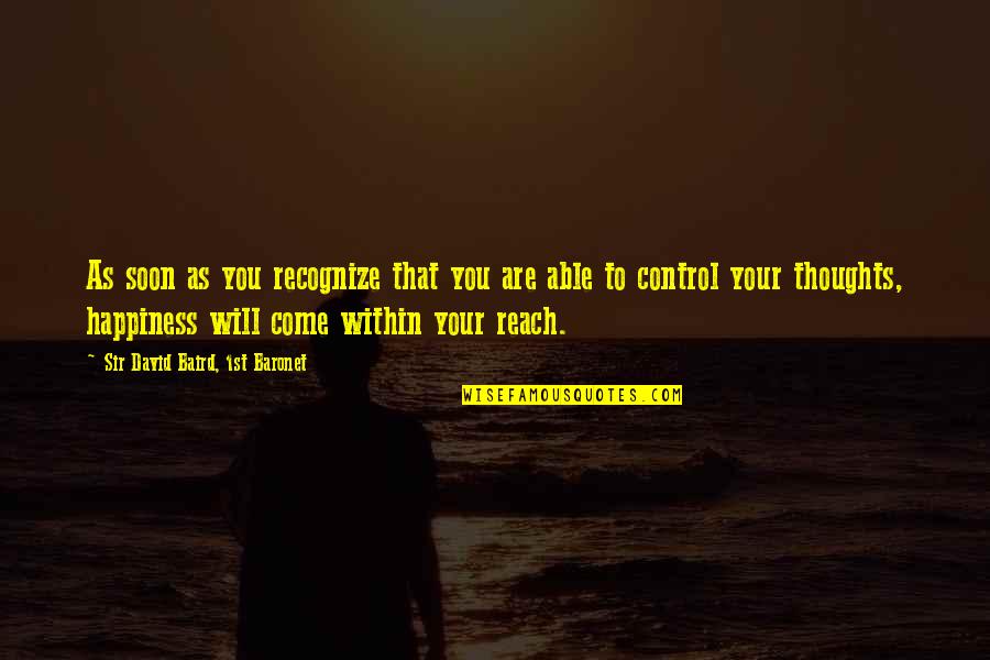 Beagan Quotes By Sir David Baird, 1st Baronet: As soon as you recognize that you are Beagan Quotes By Sir David Baird, 1st Baronet: As soon as you recognize that you are