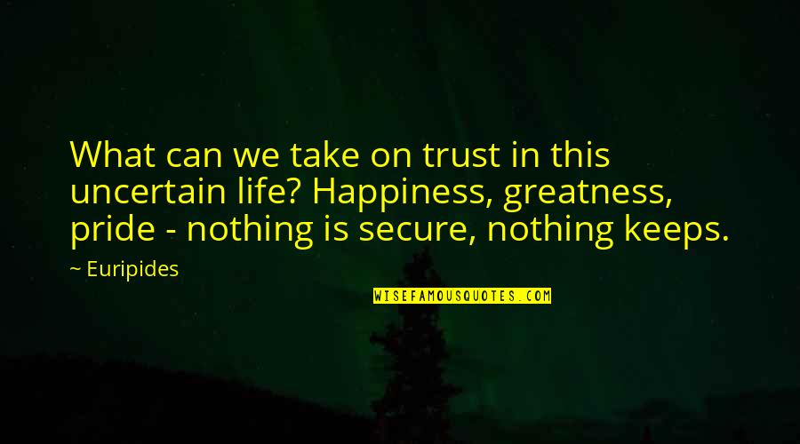 Bealach Quotes By Euripides: What can we take on trust in this Bealach Quotes By Euripides: What can we take on trust in this