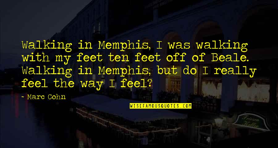 Beale's Quotes By Marc Cohn: Walking in Memphis, I was walking with my