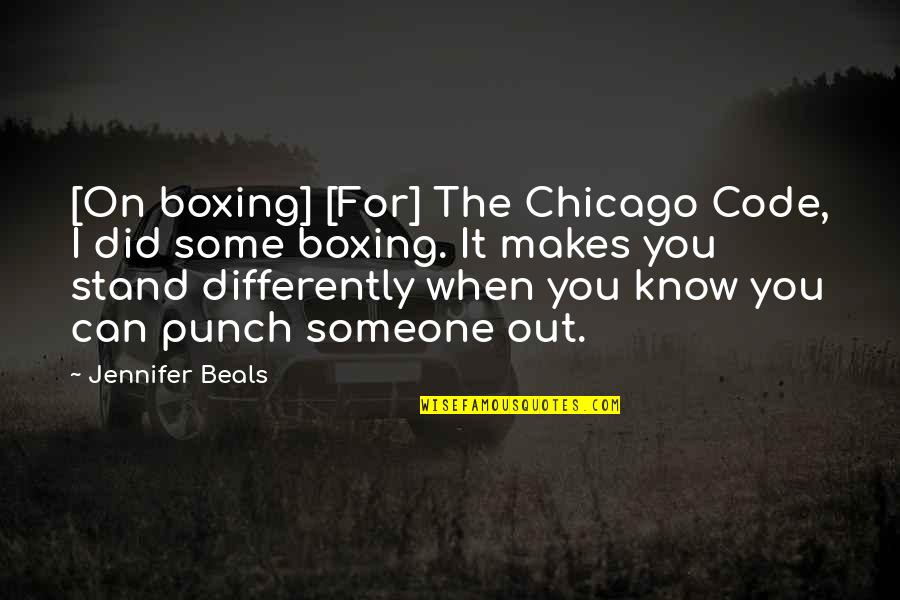 Beals Quotes By Jennifer Beals: [On boxing] [For] The Chicago Code, I did