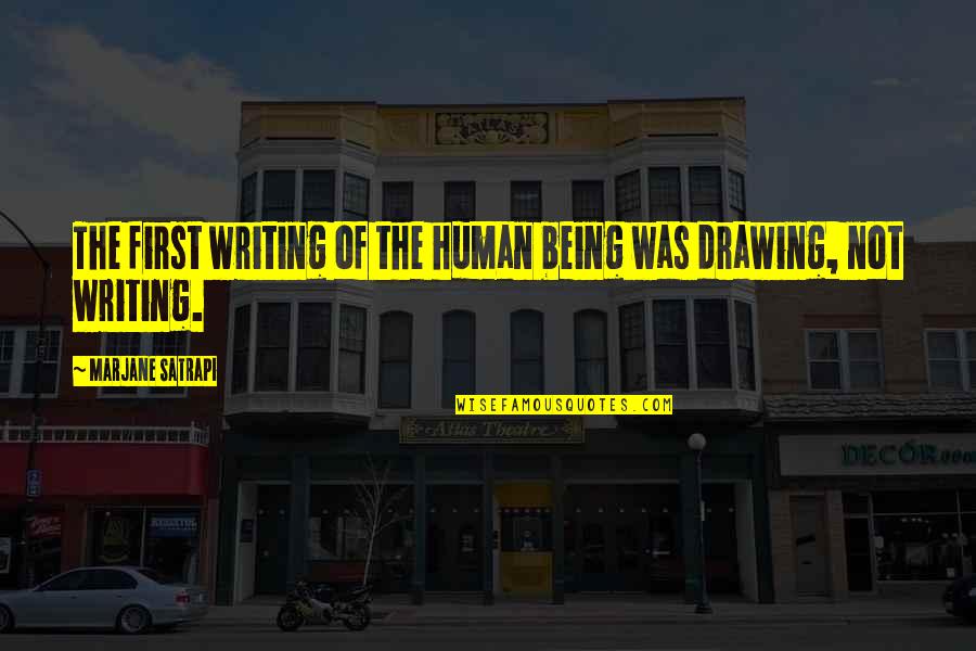 Beaming Santa Monica Quotes By Marjane Satrapi: The first writing of the human being was