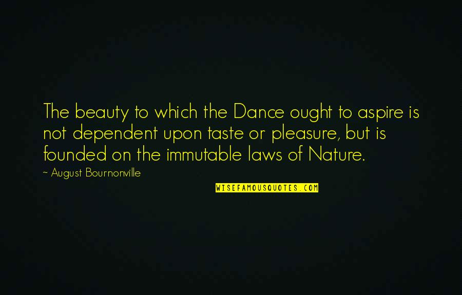 Beanbags Quotes By August Bournonville: The beauty to which the Dance ought to Beanbags Quotes By August Bournonville: The beauty to which the Dance ought to