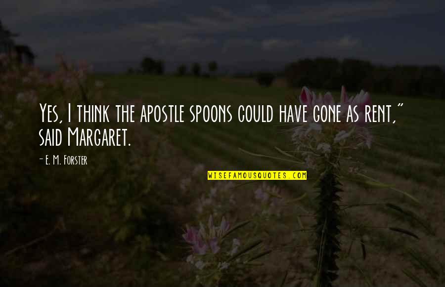 Beane Quotes By E. M. Forster: Yes, I think the apostle spoons could have