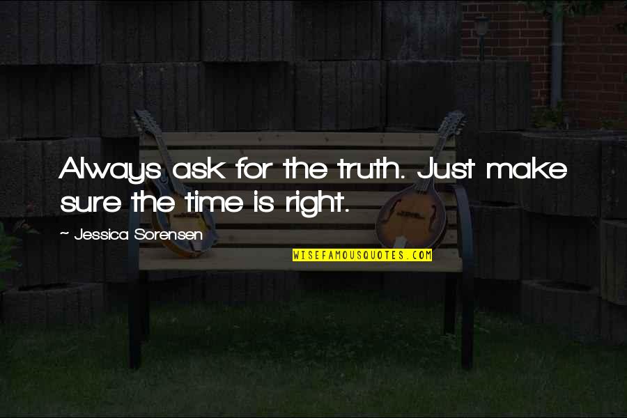 Beannacht By John Quotes By Jessica Sorensen: Always ask for the truth. Just make sure