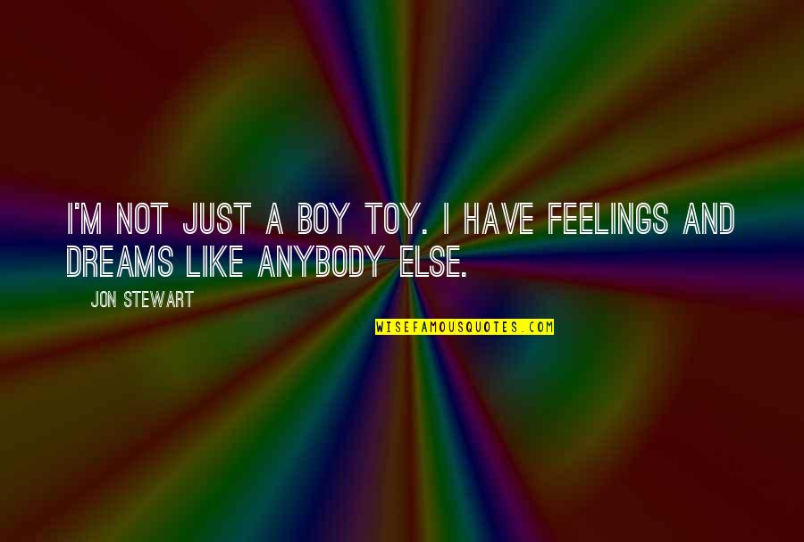 Beannachta Quotes By Jon Stewart: I'm not just a boy toy. I have
