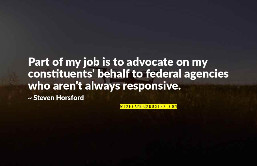 Beano Cook Baseball Quotes By Steven Horsford: Part of my job is to advocate on