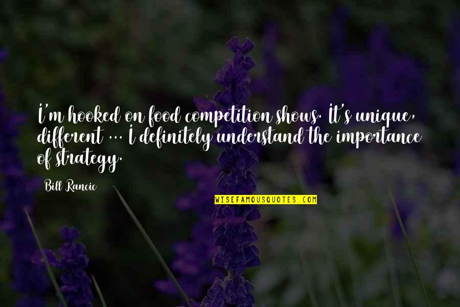 Beanpole Korea Quotes By Bill Rancic: I'm hooked on food competition shows. It's unique, Beanpole Korea Quotes By Bill Rancic: I'm hooked on food competition shows. It's unique,