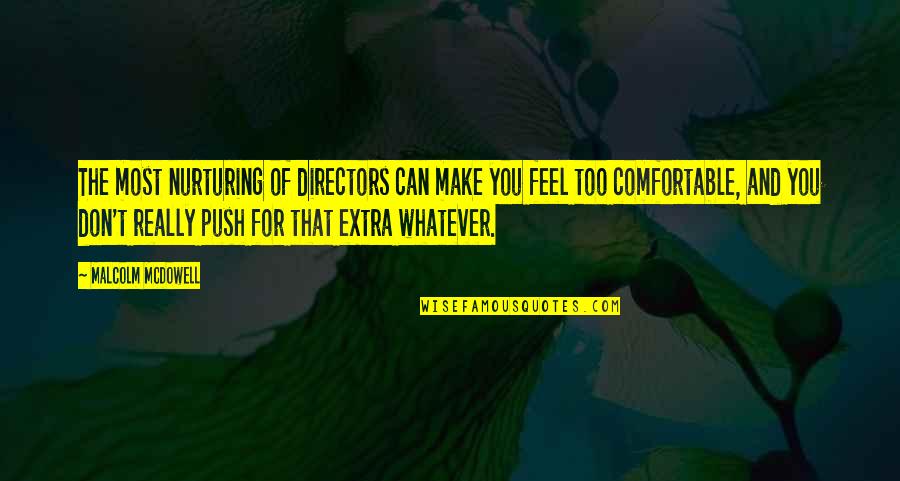 Beanstalk Clip Quotes By Malcolm McDowell: The most nurturing of directors can make you Beanstalk Clip Quotes By Malcolm McDowell: The most nurturing of directors can make you