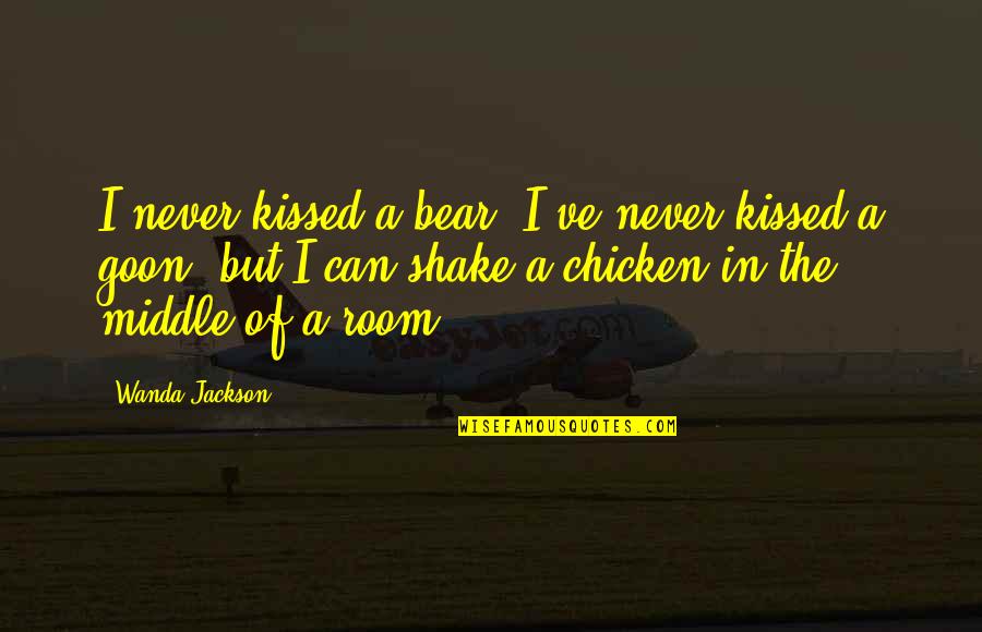Bear Animal Quotes By Wanda Jackson: I never kissed a bear, I've never kissed