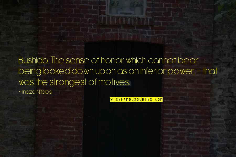 Bear Down Quotes By Inazo Nitobe: Bushido. The sense of honor which cannot bear