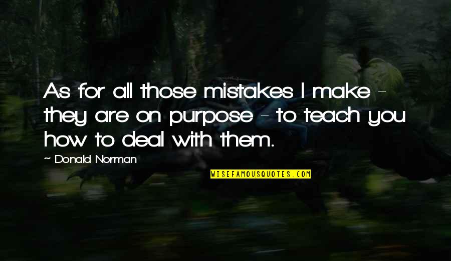Bear Star Quotes By Donald Norman: As for all those mistakes I make -