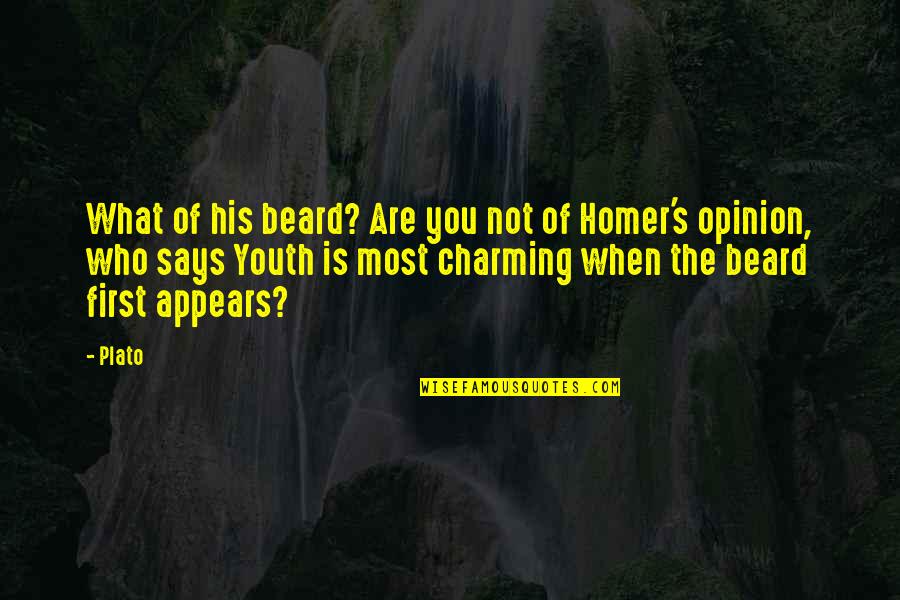 Beard Quotes By Plato: What of his beard? Are you not of