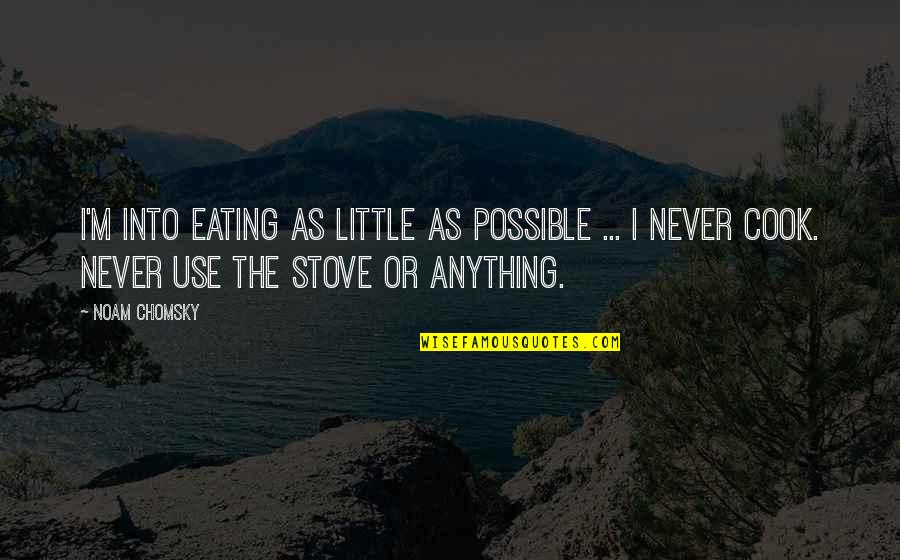 Beard Sayings Quotes By Noam Chomsky: I'm into eating as little as possible ... Beard Sayings Quotes By Noam Chomsky: I'm into eating as little as possible ...