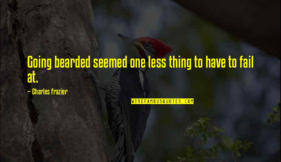 Bearded Quotes By Charles Frazier: Going bearded seemed one less thing to have