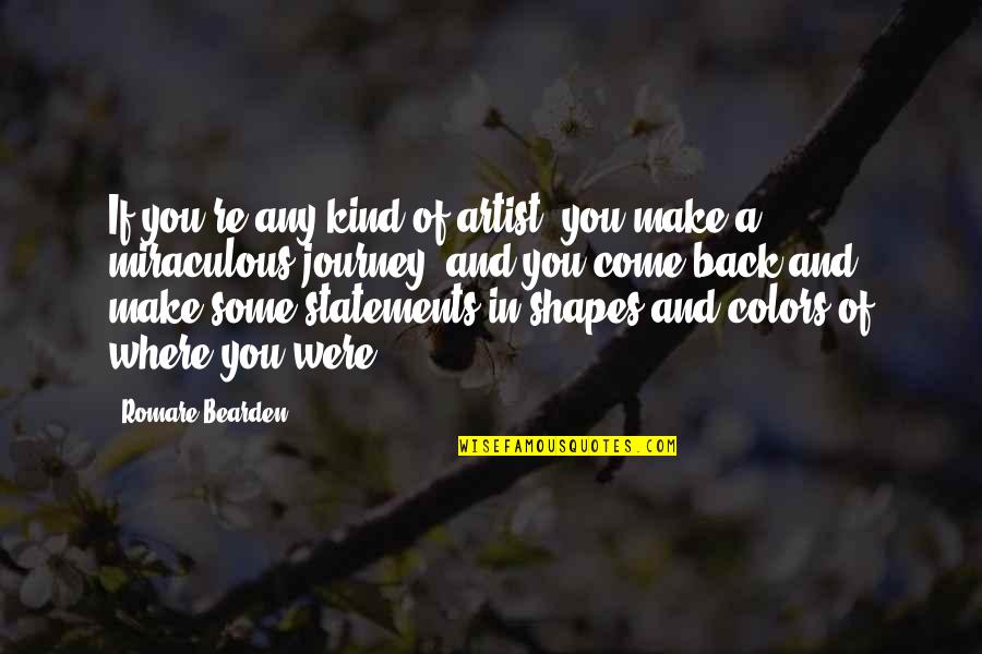 Bearden Quotes By Romare Bearden: If you're any kind of artist, you make Bearden Quotes By Romare Bearden: If you're any kind of artist, you make