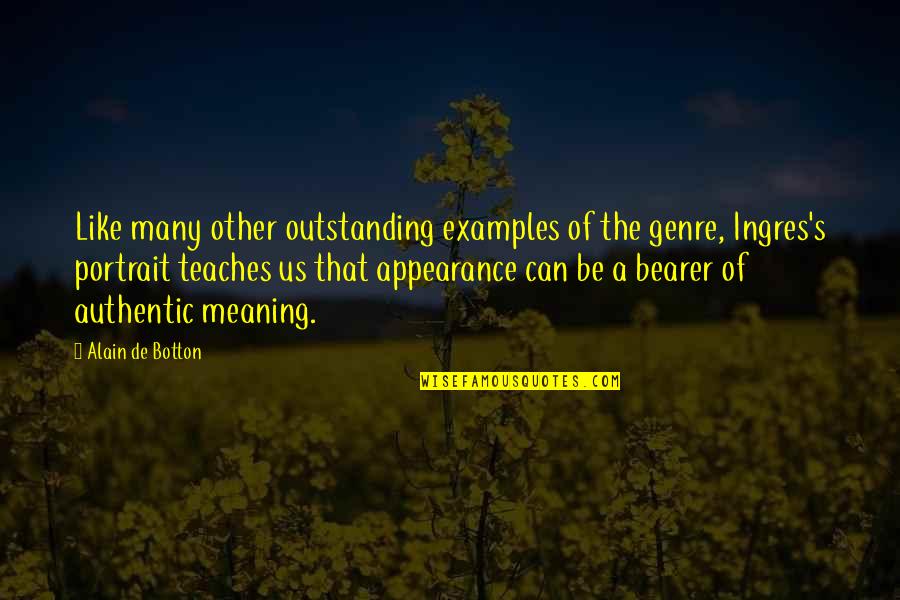Bearer Quotes By Alain De Botton: Like many other outstanding examples of the genre,