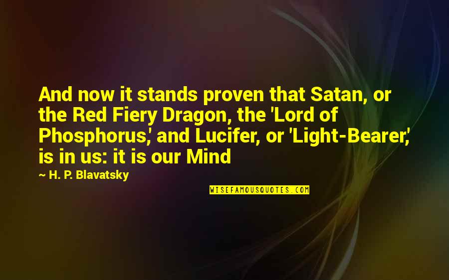 Bearer Quotes By H. P. Blavatsky: And now it stands proven that Satan, or