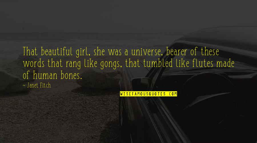 Bearer Quotes By Janet Fitch: That beautiful girl, she was a universe, bearer