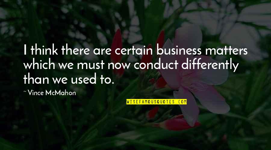 Bearing A Grudge Quotes By Vince McMahon: I think there are certain business matters which