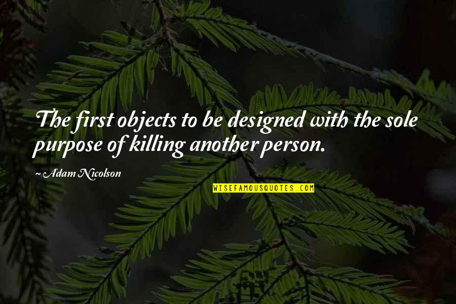 Bearing The Unbearable Quotes By Adam Nicolson: The first objects to be designed with the